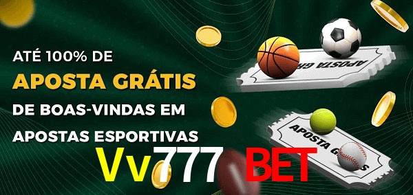 Vv777 Bet Ate 100% de Aposta Gratis